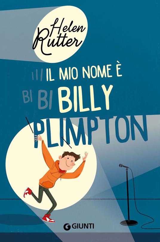 Il mio nome è Billy Plimpton. Ediz. illustrata - Helen Rutter - copertina