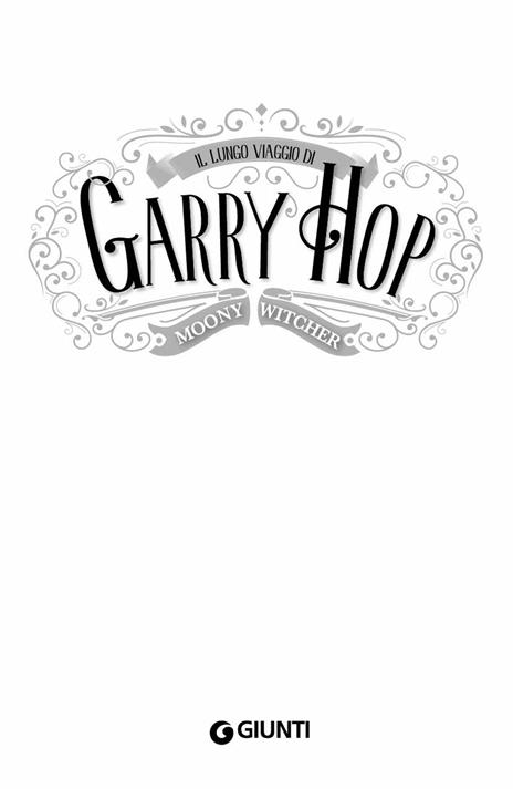 Il lungo viaggio di Garry Hop - Moony Witcher - 3