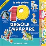 Le mie prime 10 regole da imparare. Ediz. a colori