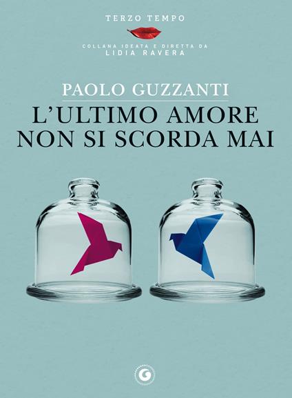L' ultimo amore non si scorda mai - Paolo Guzzanti - ebook