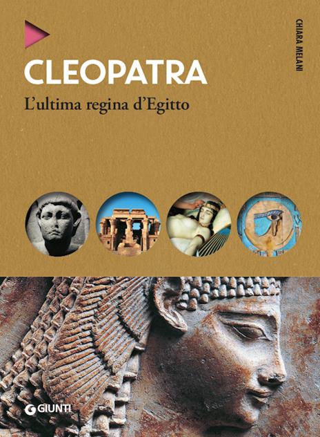 Cleopatra. L'ultima regina d'Egitto - Chiara Melani - copertina
