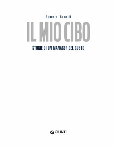 Il mio cibo. Storie di un manager del gusto - Roberto Comolli - 3