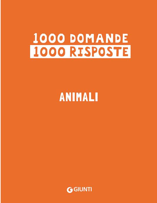 Animali. 1000 domande 1000 risposte - Elisa Prati,Mariagrazia Bertarini,Paola Fabris - 3