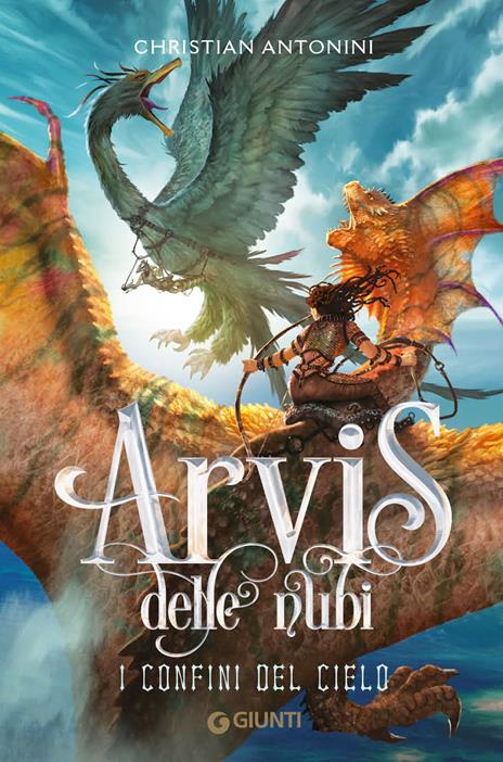 I confini del cielo. Arvis delle nubi. Vol. 2 - Christian Antonini - copertina