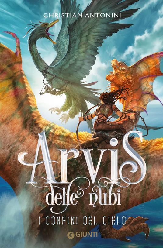 I confini del cielo. Arvis delle nubi. Vol. 2 - Christian Antonini - copertina