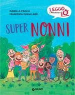 Super nonni. Ediz. a colori