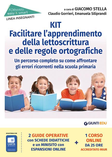 Kit per facilitare l'apprendimento della lettoscrittura e delle regole ortografiche. Un percorso completo su come affrontare gli errori ricorrenti nella scuola primaria - Claudio Gorrieri,Emanuela Siliprandi - copertina