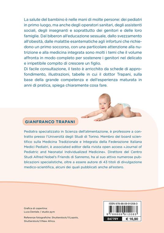 Il pediatra a casa. Vademecum essenziale per la cura del bambino dalla nascita all'adolescenza - Gianfranco Trapani - 2