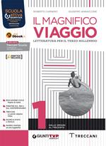 Il magnifico viaggio. Per le Scuole superiori. Con e-book. Con espansione online. Vol. 1