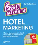 Hotel marketing. Come aumentare i clienti di una struttura ricettiva attraverso internet
