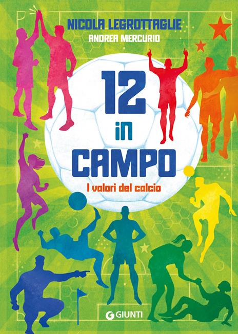 12 in campo. I valori del calcio. Ediz. a colori - Nicola Legrottaglie,Andrea Mercurio - copertina