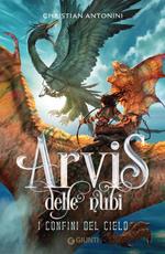 I confini del cielo. Arvis delle nubi. Vol. 2