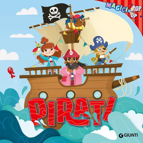 Pirati. Magici pop-up. Ediz. a colori - Rosalba Troiano - copertina