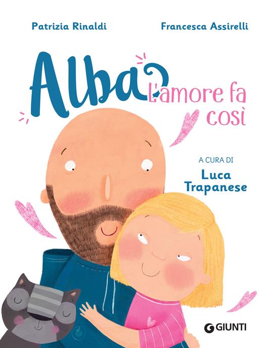 L' amore fa così. Alba - Patrizia Rinaldi,Luca Trapanese,Francesca Assirelli - ebook