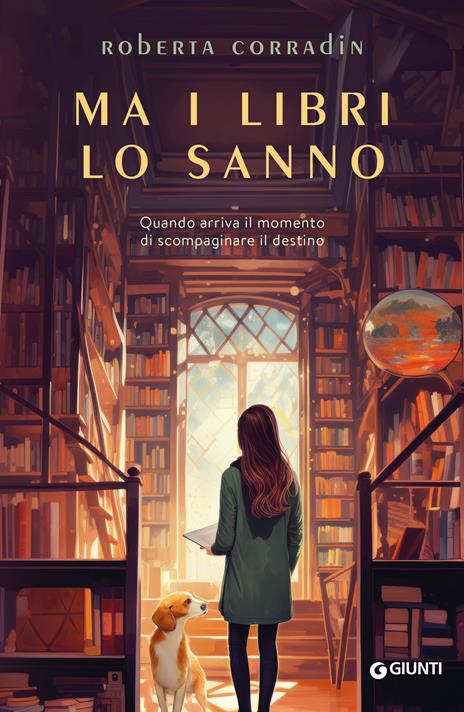 Ma i libri lo sanno. Quando arriva il momento di scompaginare il destino - Roberta Corradin - copertina