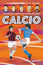 Calcio.Tutta la storia in 101 campioni