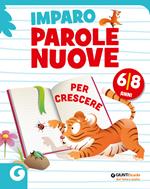 Imparo parole nuove. Per crescere. 6-8 anni