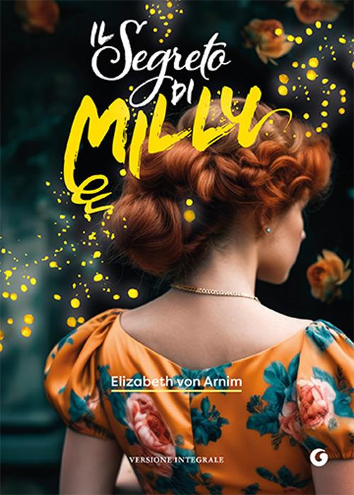 Il segreto di Milly - Elizabeth von Arnim - copertina