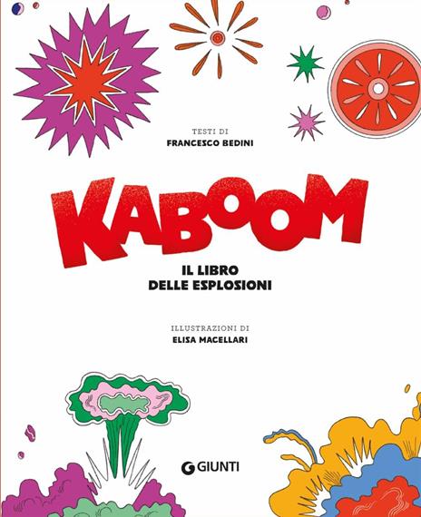 KaBoom. Il libro delle esplosioni. Ediz. a colori - Francesco Bedini - 2