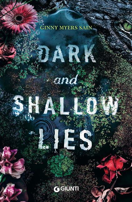 Dark and shallow lies - Ginny Myers Sain,Valentina Zaffagnini - ebook