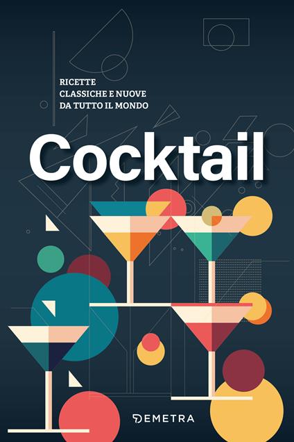 Cocktail. Ricette classiche e nuove da tutto il mondo - Antje Breuer,Ulrich Höschen - copertina