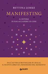 Manifesting. Il potere di far accadere le cose