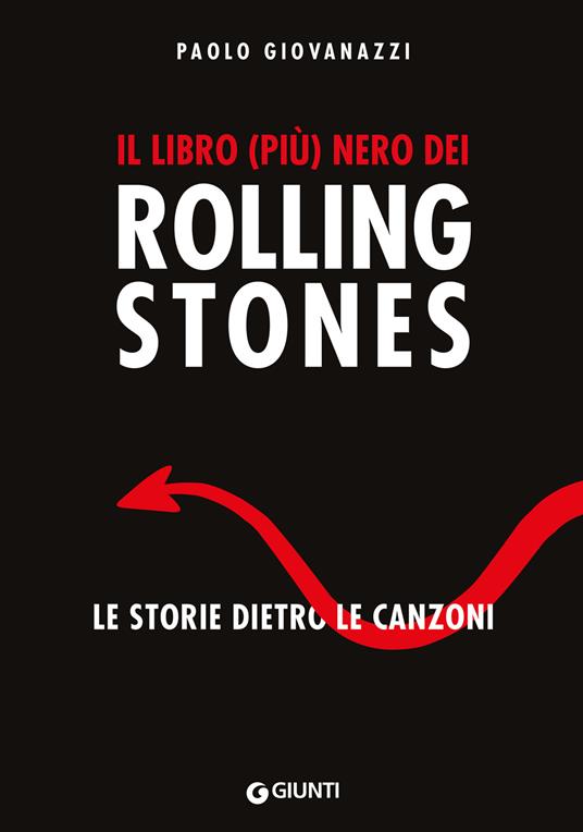 Il libro (più) nero dei Rolling Stones. Le storie dietro le canzoni - Paolo Giovanazzi - copertina