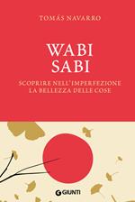 Wabi Sabi. Scoprire nell'imperfezione la bellezza delle cose. Con fascetta poster