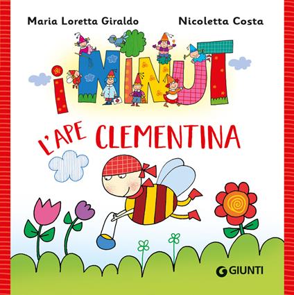 L'ape Clementina. I Ninut. Ediz. a colori - Maria Loretta Giraldo - copertina