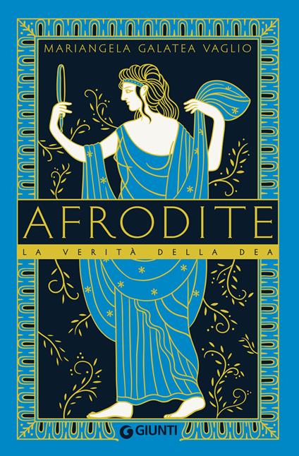 Afrodite. La verità della dea - Mariangela Galatea Vaglio - copertina