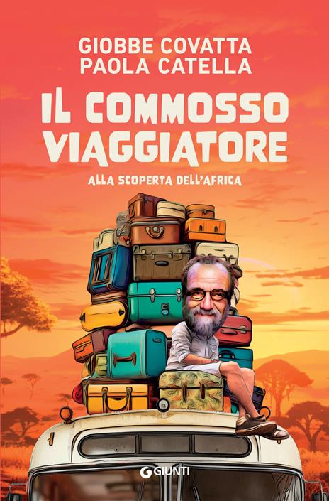 Il commosso viaggiatore. Alla scoperta dell’Africa - Giobbe Covatta,Paola Catella - copertina