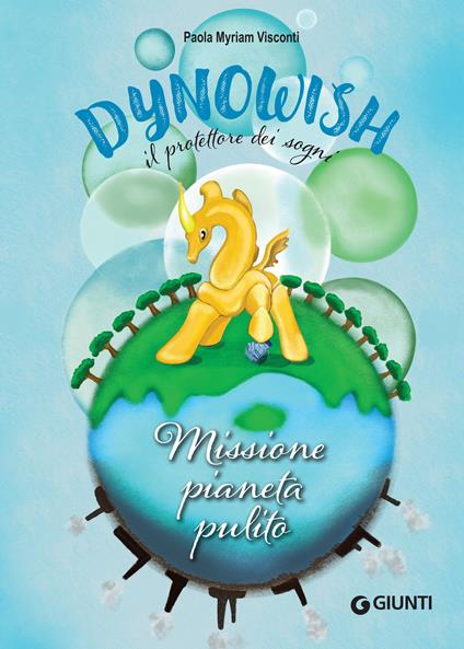 Missione pianeta pulito. Dynowish - Visconti Paola Myriam,Antonio Signorini - ebook
