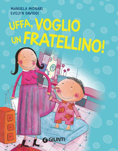 Uffa, voglio un fratellino! - Manuela Monari - copertina
