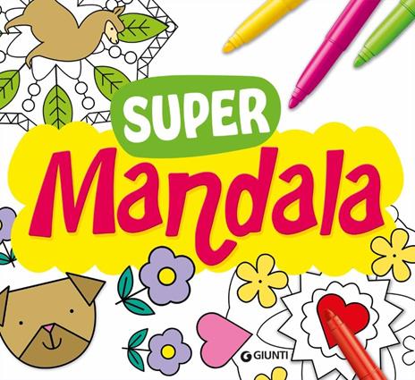 Supermandala. Tante idee da colorare. Ediz. illustrata - Massimo Alfaioli - 2