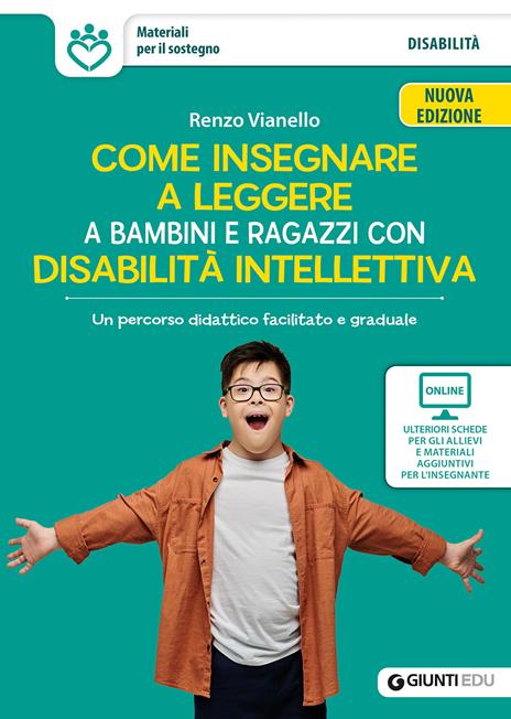 Come insegnare a leggere a bambini e ragazzi con disabilità intellettiva. Un percorso didattico facilitato e graduale. Nuova ediz. Con schede e materiali - Renzo Vianello - copertina