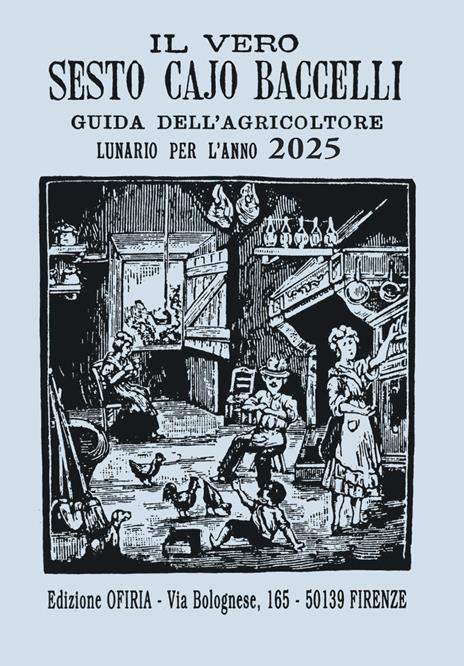 Il vero Sesto Cajo Baccelli. Guida dell'agricoltore. Lunario per l'anno 2025 - copertina