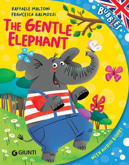 The gentle elephant - Raffaele Maltoni,Francesca Galmozzi,Christine Diane Richardson - ebook