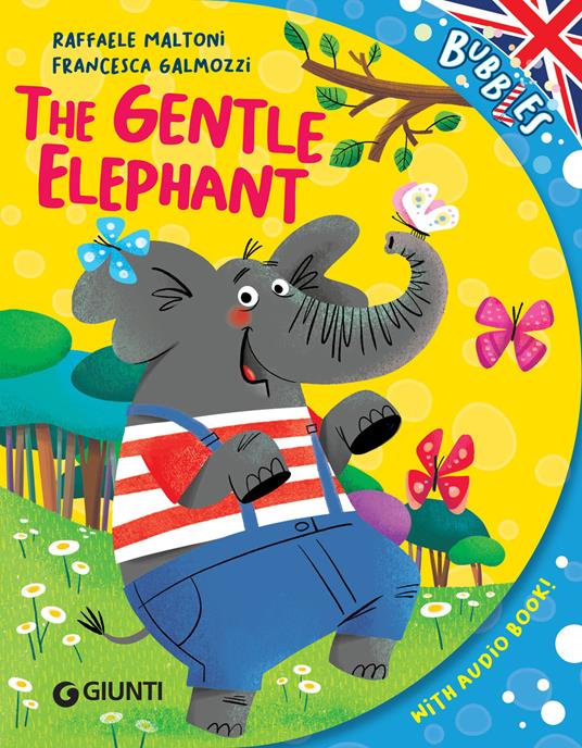 The gentle elephant - Raffaele Maltoni,Francesca Galmozzi,Christine Diane Richardson - ebook