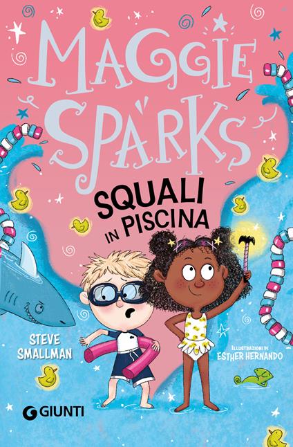 Squali in piscina! Maggie Sparks - Steve Smallman,Esther Hernando,Marich Giulia - ebook