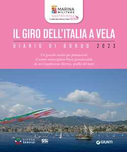Il giro dell'Italia a vela. Diario di bordo 2023. Ediz. a colori