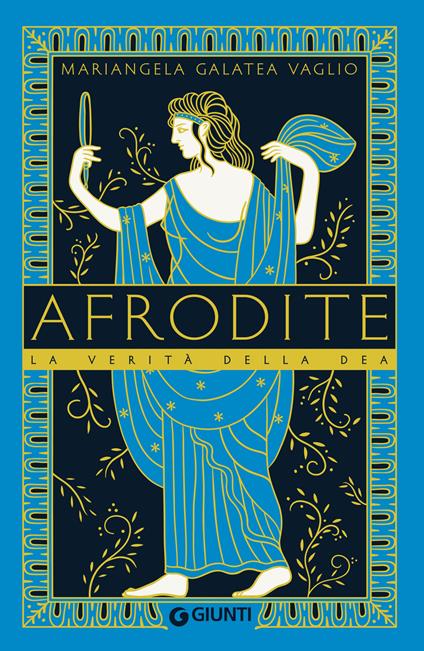 Afrodite. La verità della dea - Mariangela Galatea Vaglio - ebook