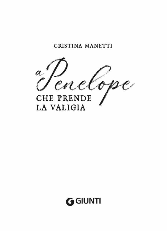 A Penelope che prende la valigia - Cristina Manetti - 3