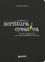 Quaderno di scrittura creativa. Esercizi e suggerimenti per trovare e migliorare il tuo stile