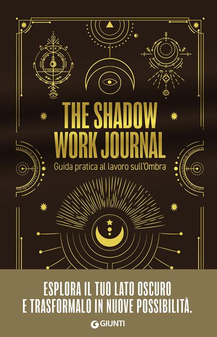 The shadow work journal. Guida pratica al lavoro sull'ombra - copertina