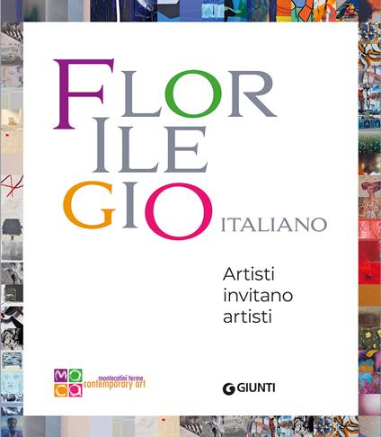 Florilegio italiano. Artisti invitano artisti - copertina