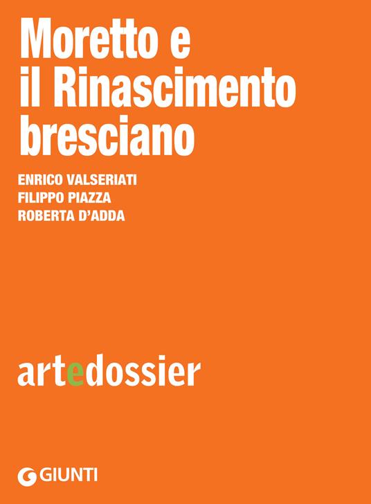 Moretto e il Rinascimento bresciano. Ediz. illustrata - Roberta D'Adda,Filippo Piazza,Enrico Valseriati - ebook