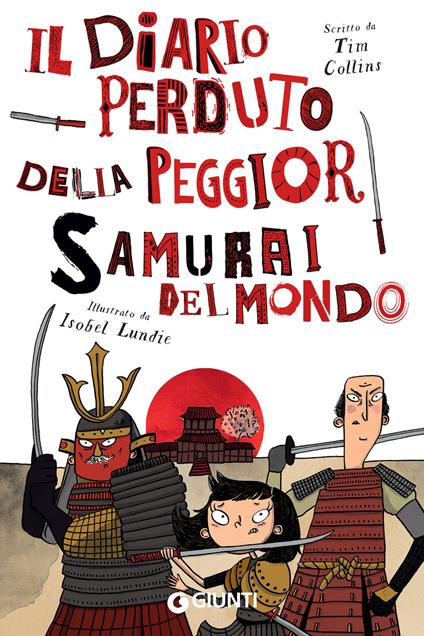 Il diario perduto della peggior samurai del mondo - Tim Collins,Isobel Lundie,Marich Giulia - ebook