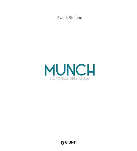 Munch. La forma dell'ansia. Ediz. a colori - Eva Di Stefano - 2