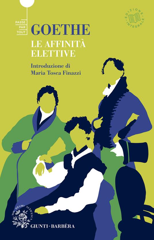 Le affinità elettive. Ediz. integrale - Johann Wolfgang Goethe,Giuseppina Quattrocchi - ebook