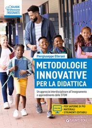 Metodologie innovative per la didattica. Un approccio interdisciplinare all'insegnamento e apprendimento delle STEM. Con espansione online